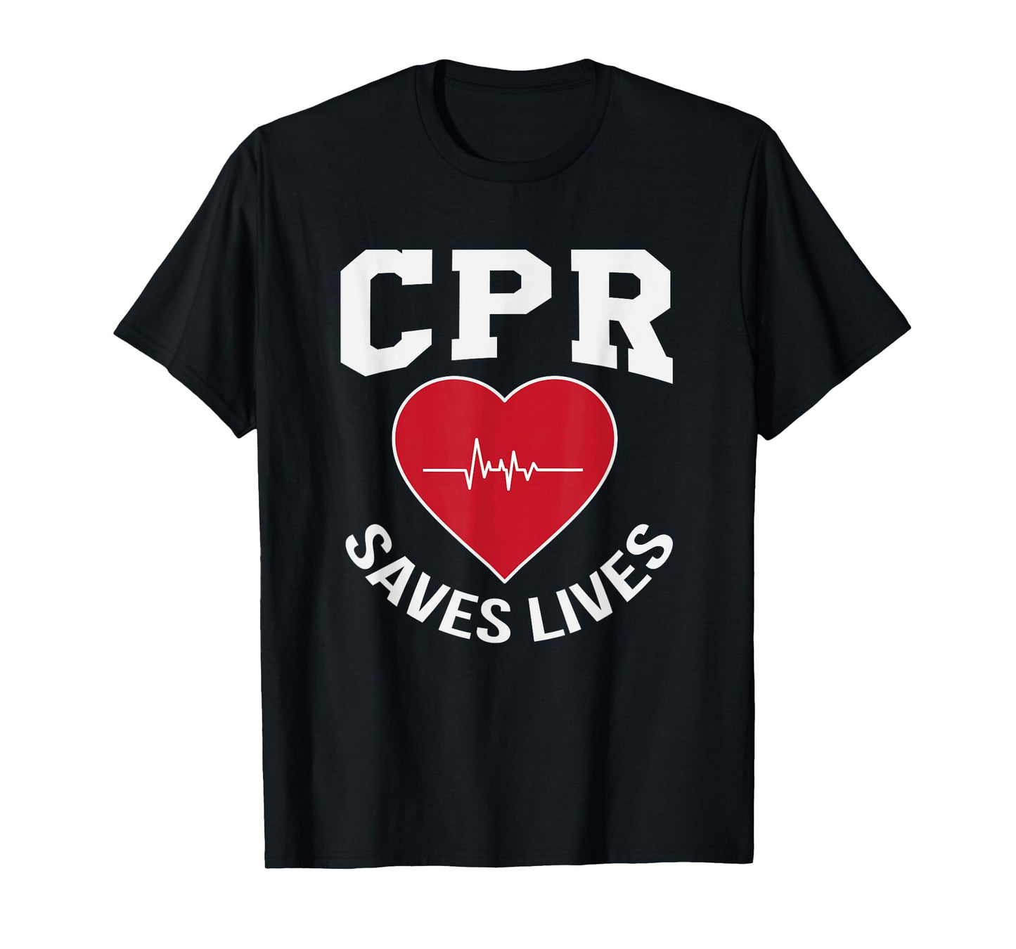 CPR Saves Lives design EMS Gift Paramedic EMT Nurse T-Shirt