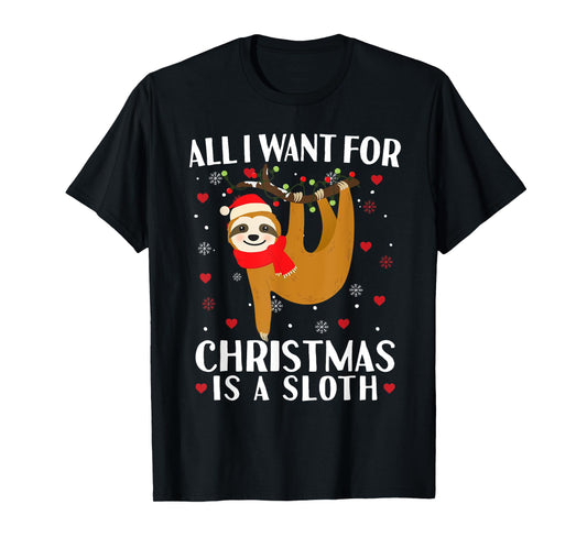 All I Want For Christmas Is Sloth Lovers Gift