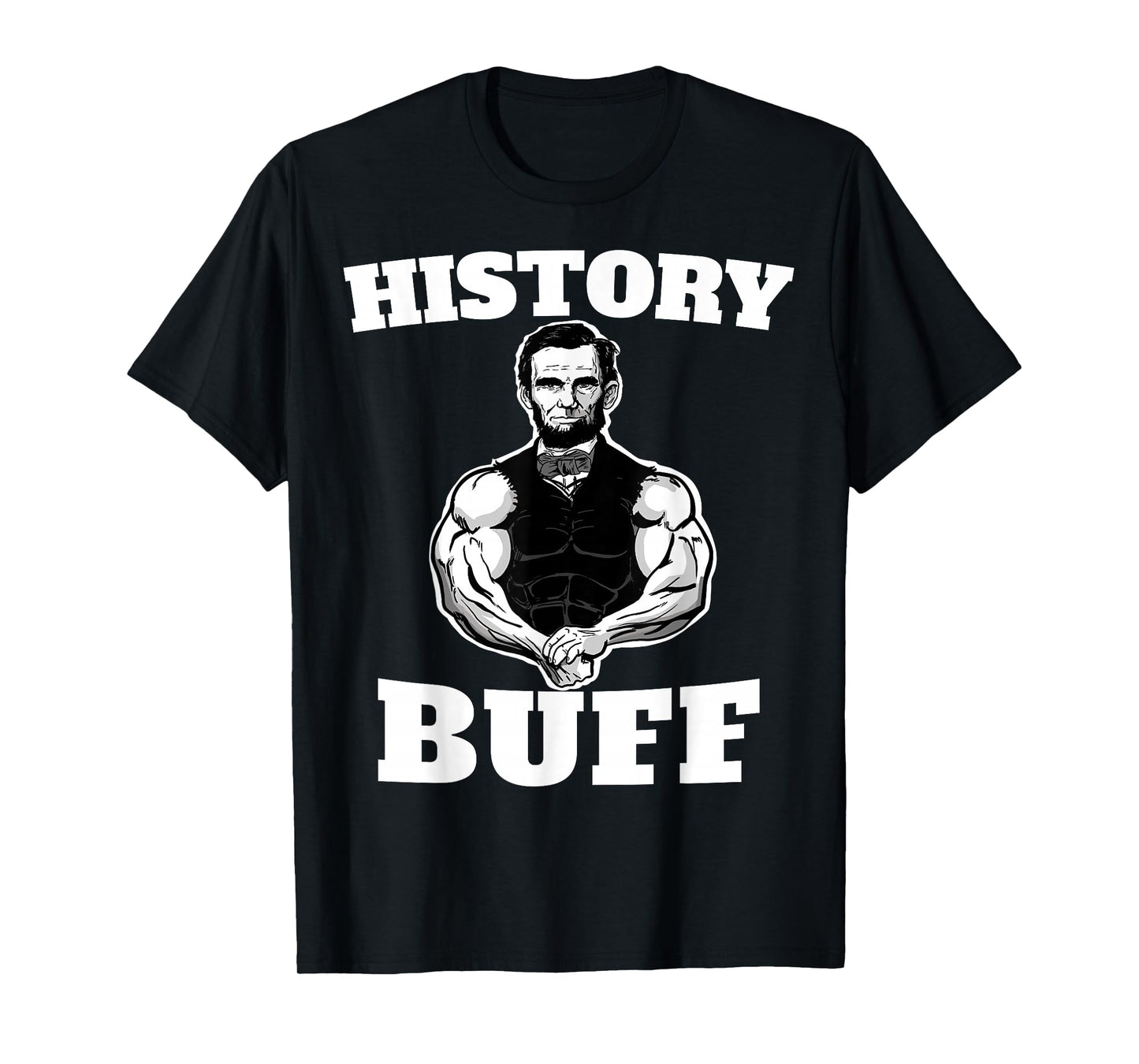 History Buff Funny Abraham Lincoln Weightlifting T-Shirt Small
