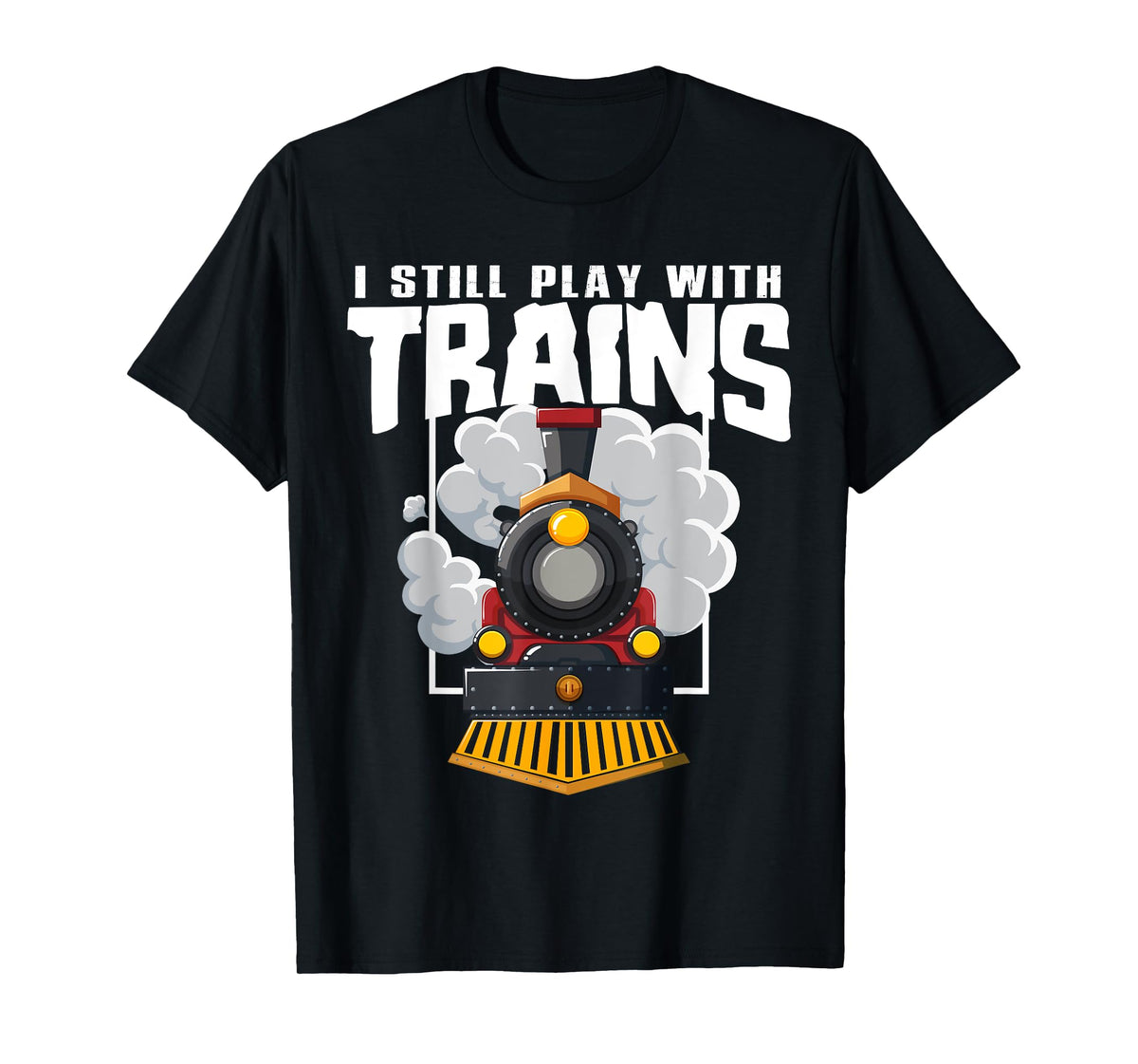 I Still Play With Trains Railway Station Operator Fun Quote T-Shirt