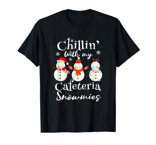 Chillin With My Snowmies Cafeteria Snowman T-Shirt