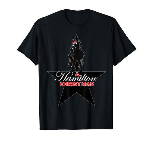 A. Christmas Hamilton Humor, A. HAM Musical Holiday Gift T-Shirt