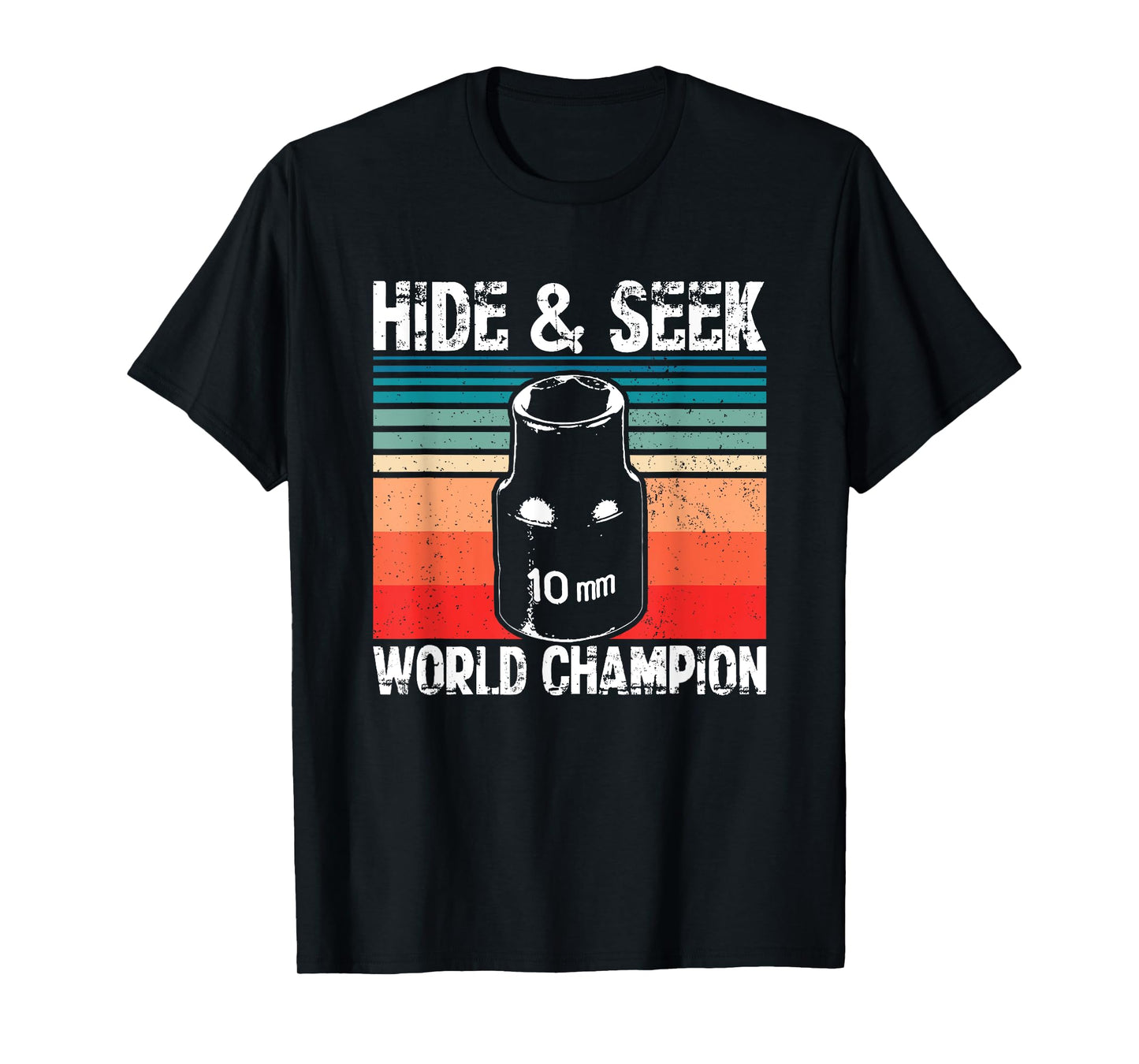 10mm Socket Hide and Seek World Champion T-Shirt