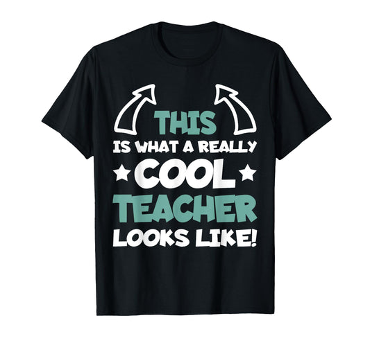 Cool Teacher Funny Saying Teaching Student Men Women T-Shirt