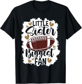 Football Little Sister Biggest Fan Football Sister T-Shirt