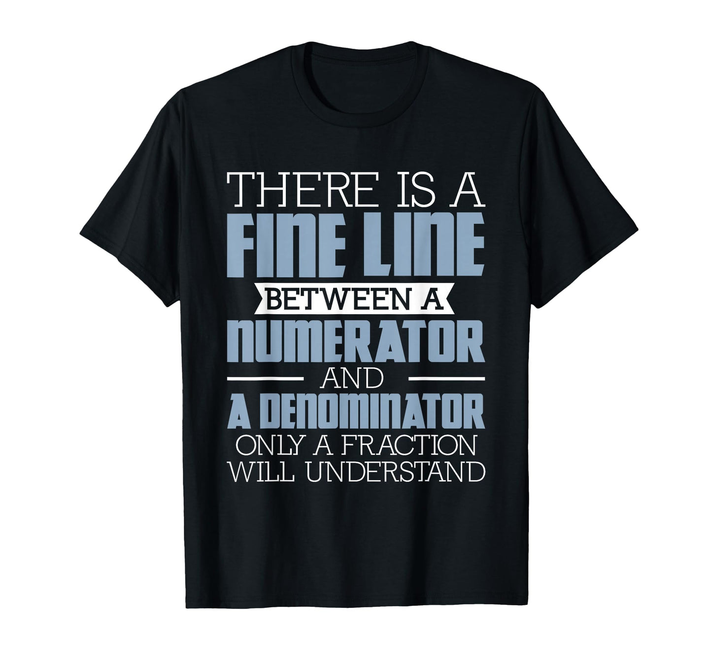 A Fine Line Between - Math Pun Math Lover Math Teacher Men Women Girls Kids T-Shirt