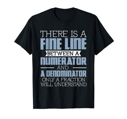 A Fine Line Between - Math Pun Math Lover Math Teacher Men Women Girls Kids T-Shirt