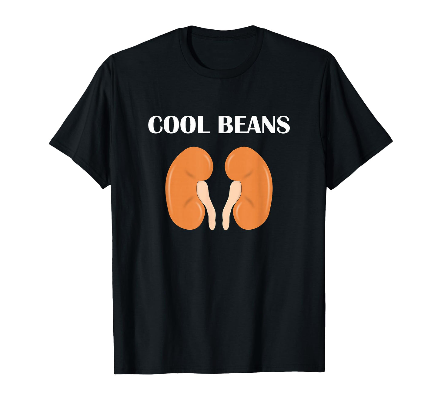 Cool Beans Funny Kidneys Slang Nephrology Gift Idea T-Shirt T-Shirt