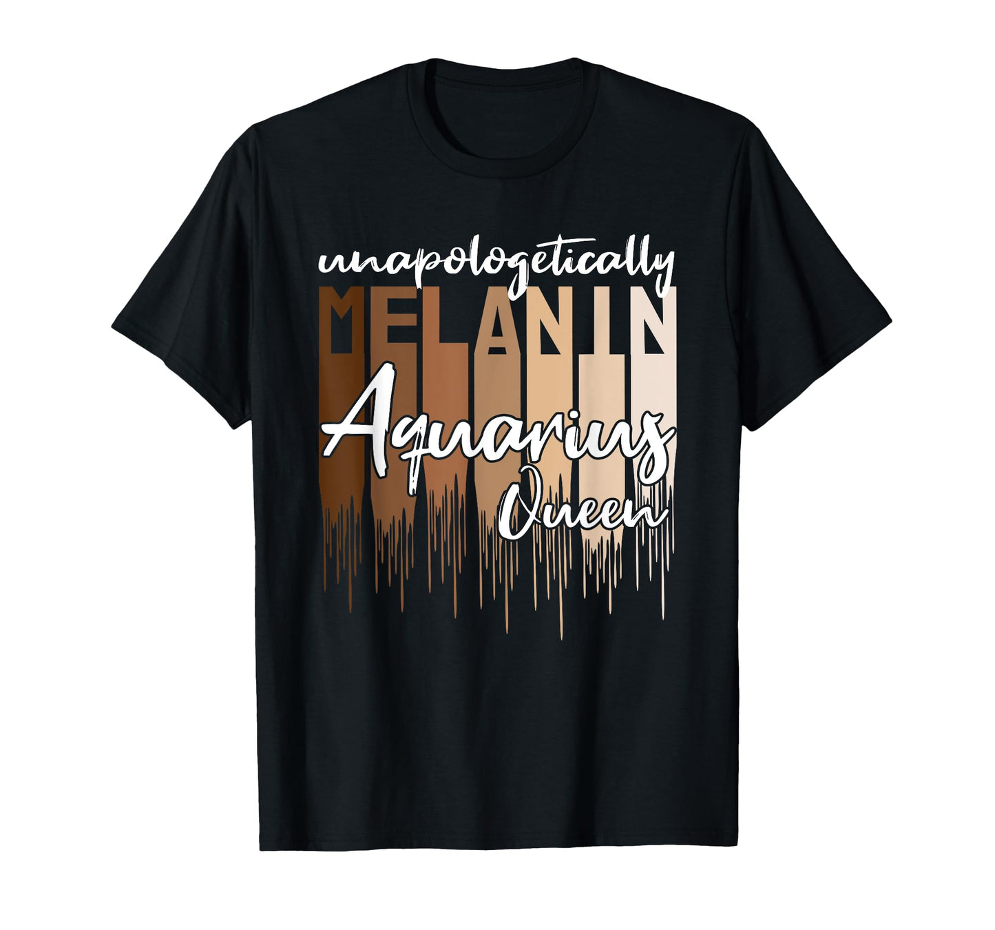 Aquarius Unapologetically Melanin Queen for Black Women T-Shirt