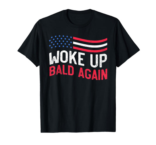Woke Up Bald Again, Bald Guy, Bald Hair, USA Flag Funny T-Shirt
