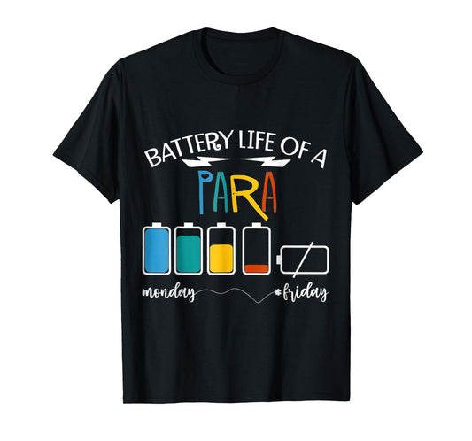 A Battery Lifes Of Paraprofessional PARA T-Shirt