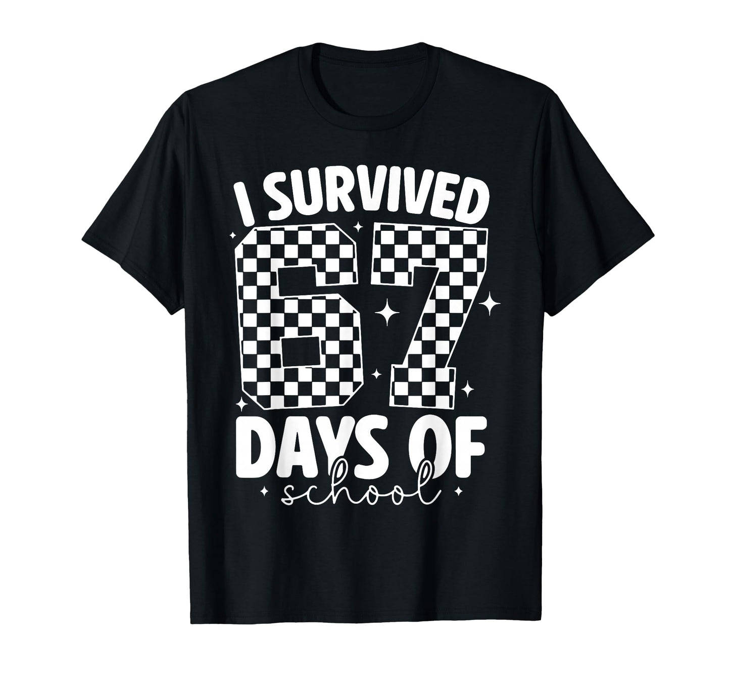I Survived 67 Days of School Funny 67 Meme Teachers Students T-Shirt