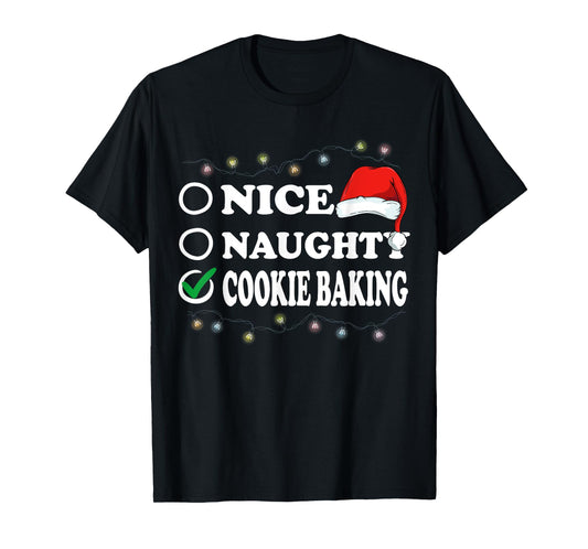 Christmas Nice Or Naughty Or Cookie Baking Pajama T-Shirt