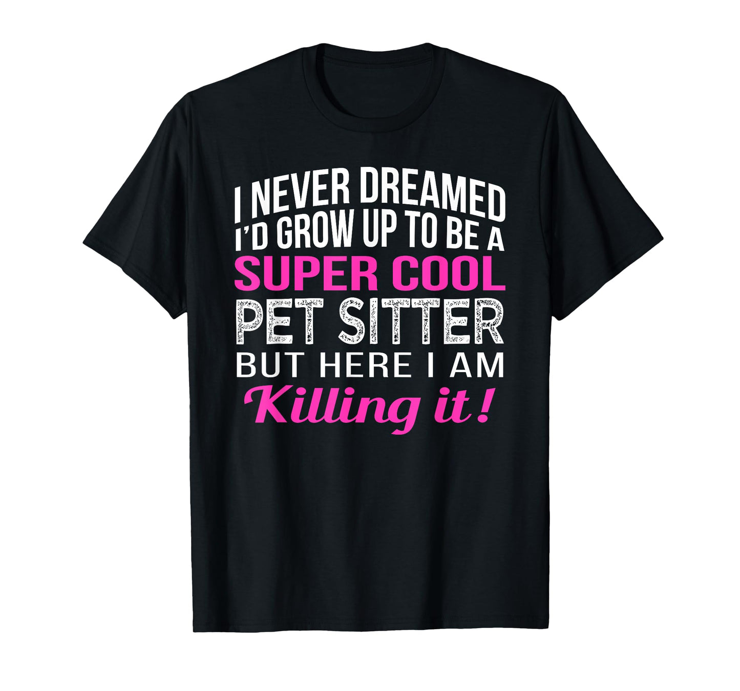 Pet Sitter Shirts Only Unisex-Adults Black 3XL Modern Classic Cotton Short Sleeve Crew Neck T-Shirt
