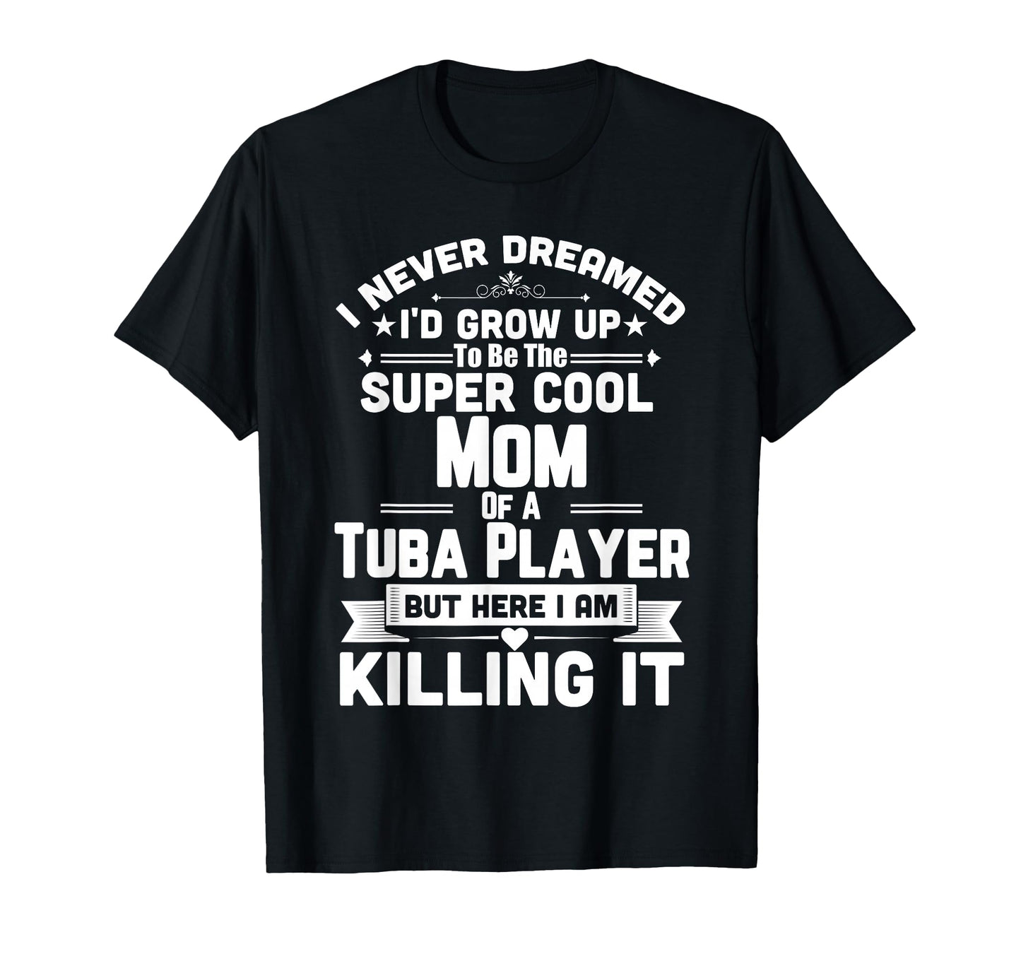 Super Cool Mom Of A Tuba Player Marching Band T-Shirt T-Shirt