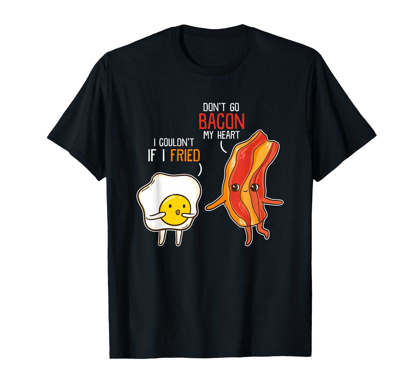 Bacon Egg Pun Breakfast Don't Go Bacon on my Heart Outfit T-Shirt