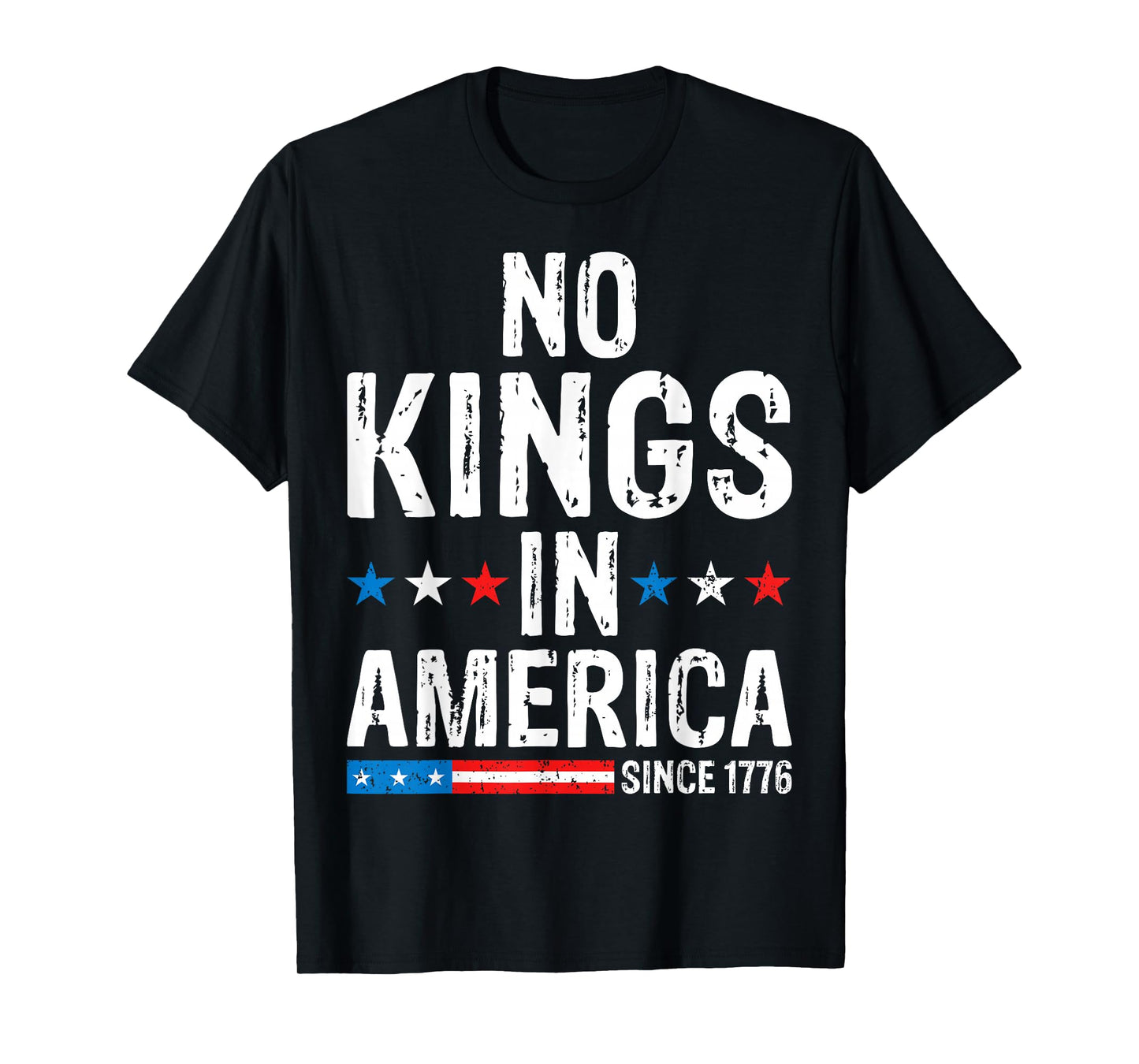 No Kings In America Since 1776 T-Shirt