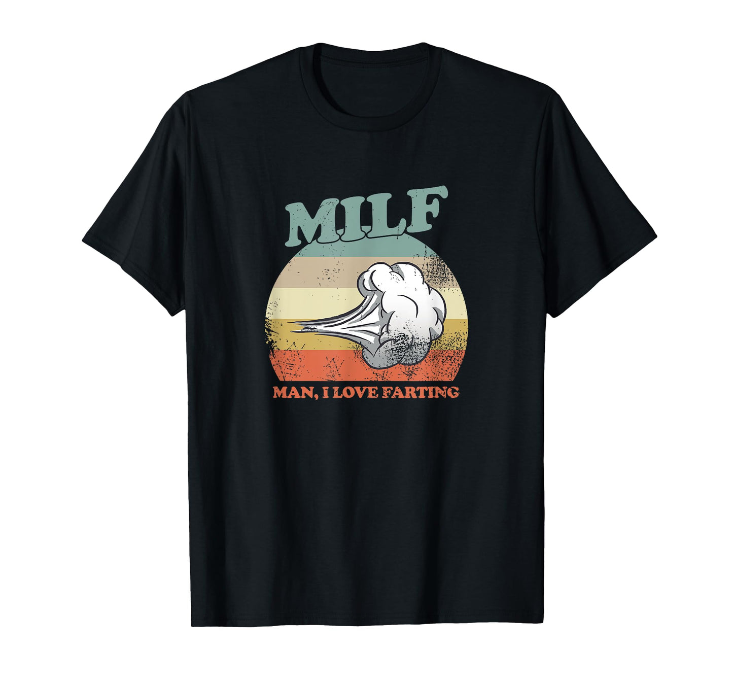 Man I Love Farting | Man I Love Farting M.I.L.F T-Shirt