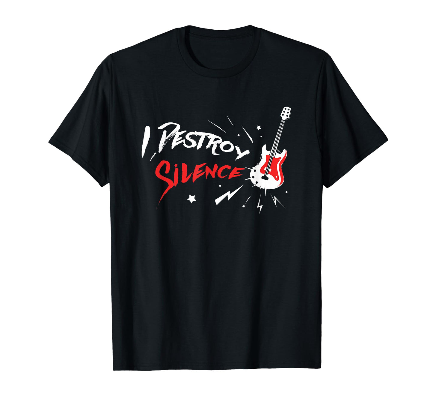 I Destroy Silence - Funny Music & Guitar Gift T-Shirt
