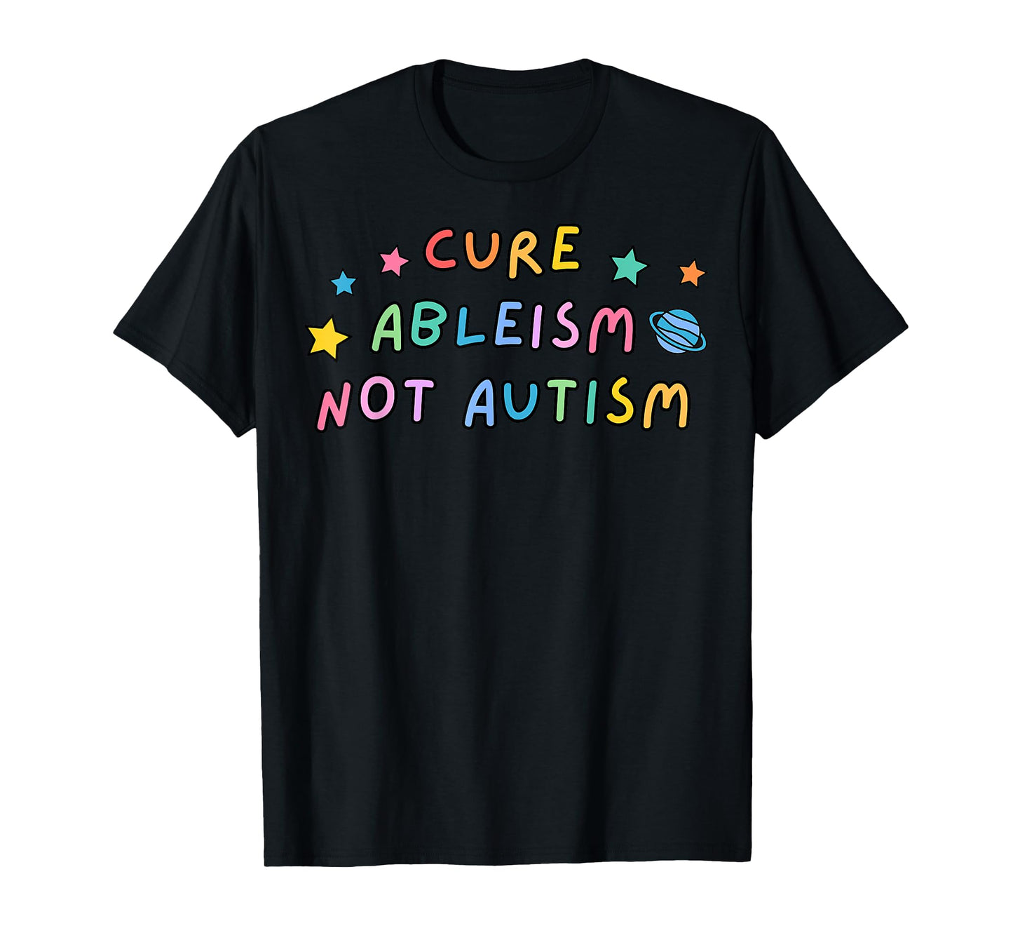 Cure Ableism Not Autism Autism Awareness Cute T-Shirt