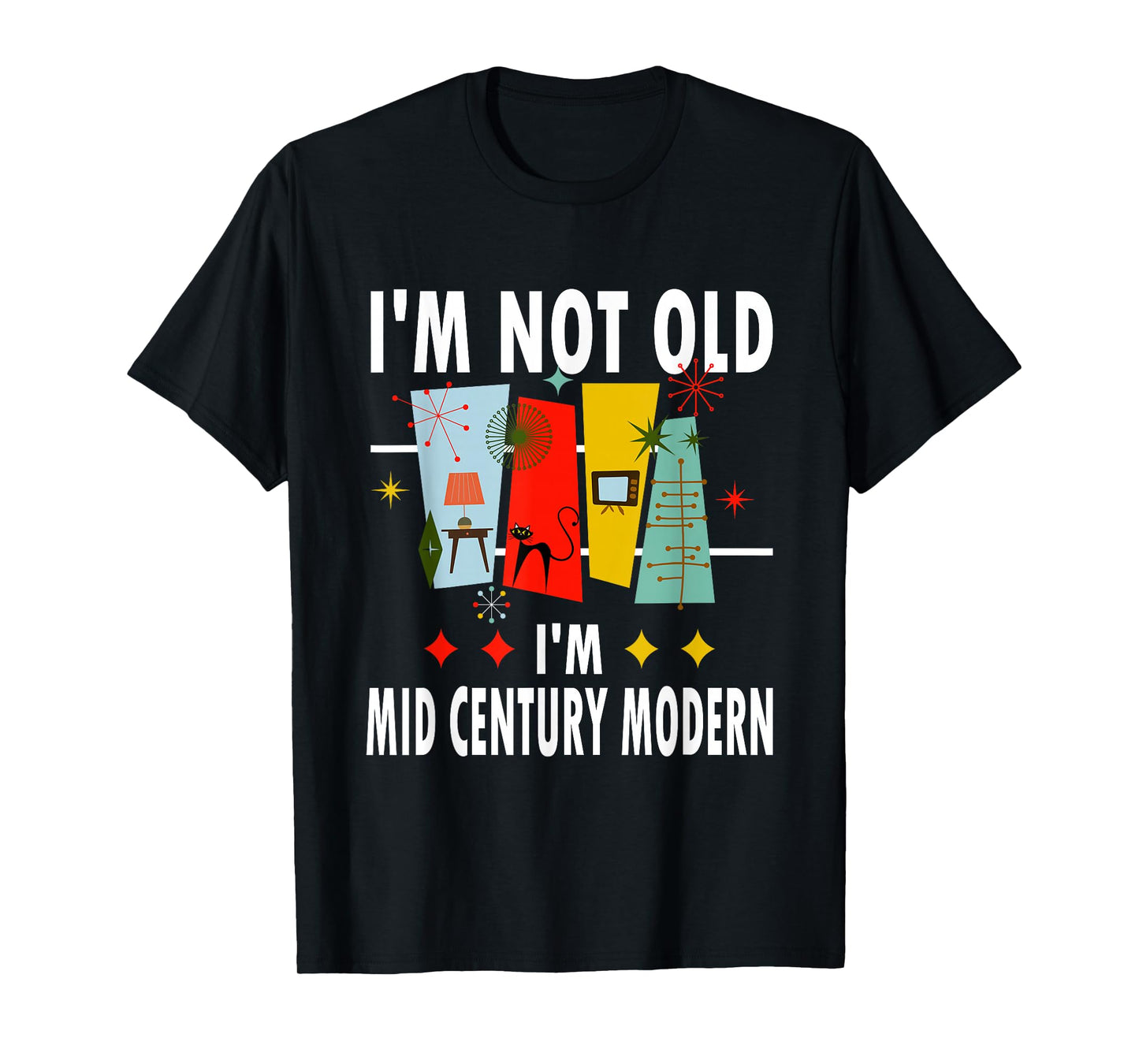 Retro I'm Not Old I'm Mid-Century Modern T-Shirt