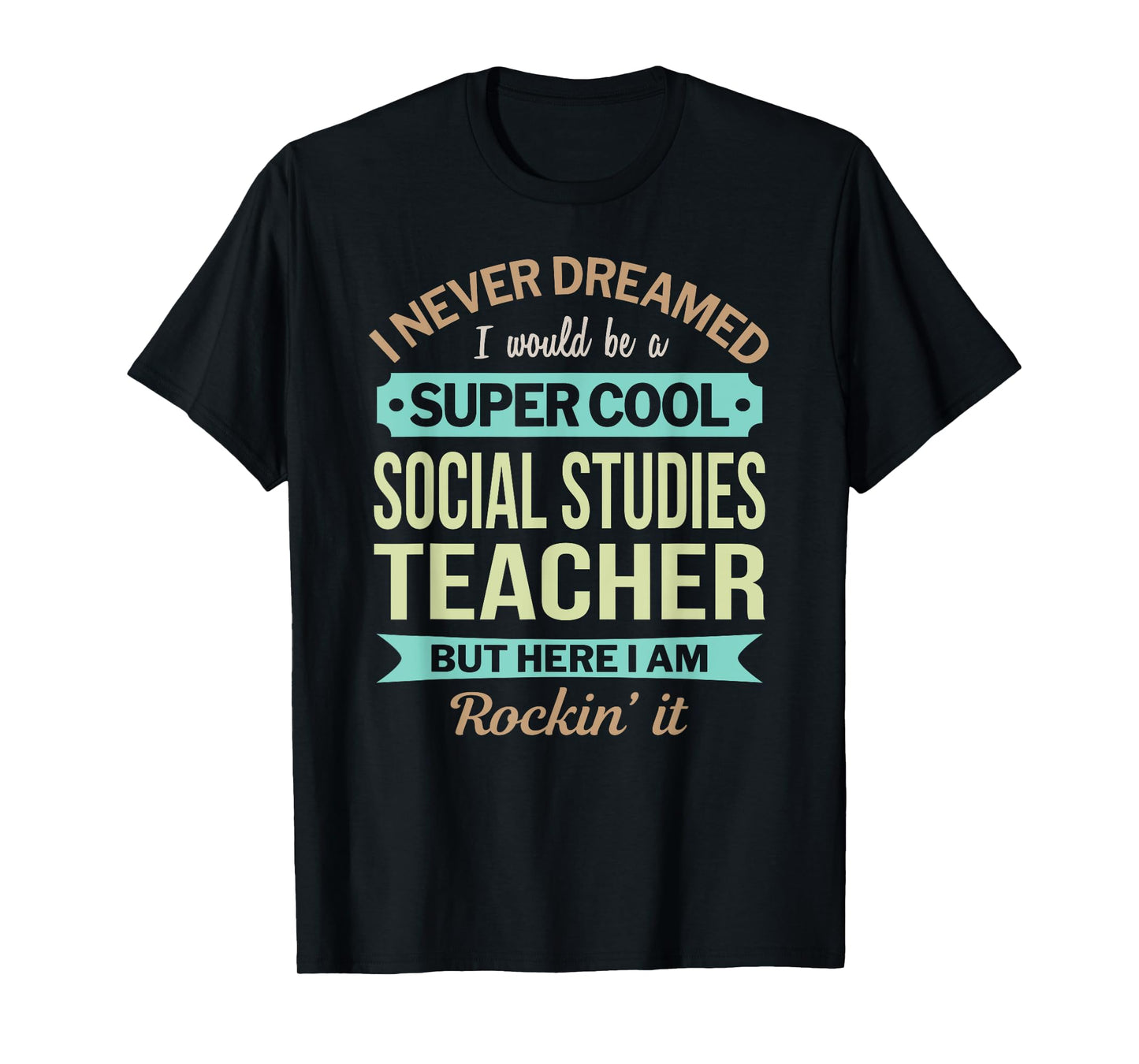 Social Studies Teacher Gift Funny Appreciation Men Women T-Shirt
