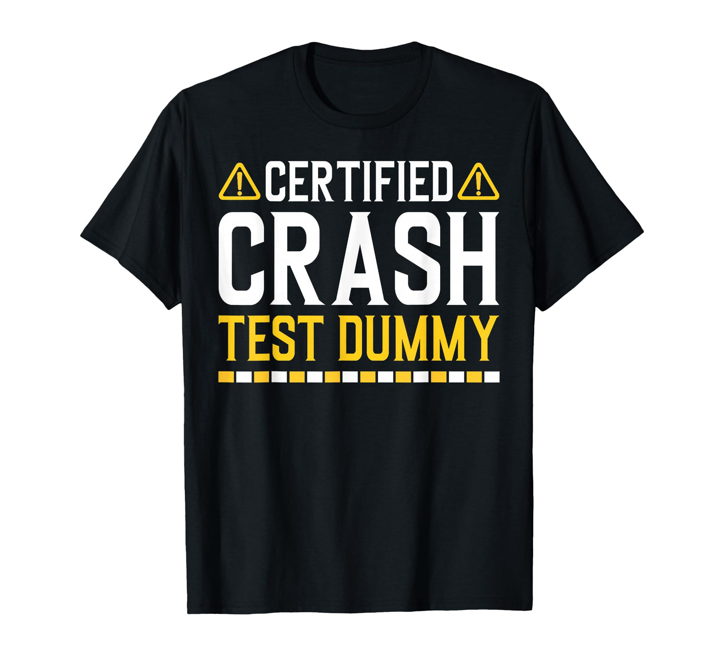 Certified Crash Test Dummy Funny Injured Saying T-Shirt