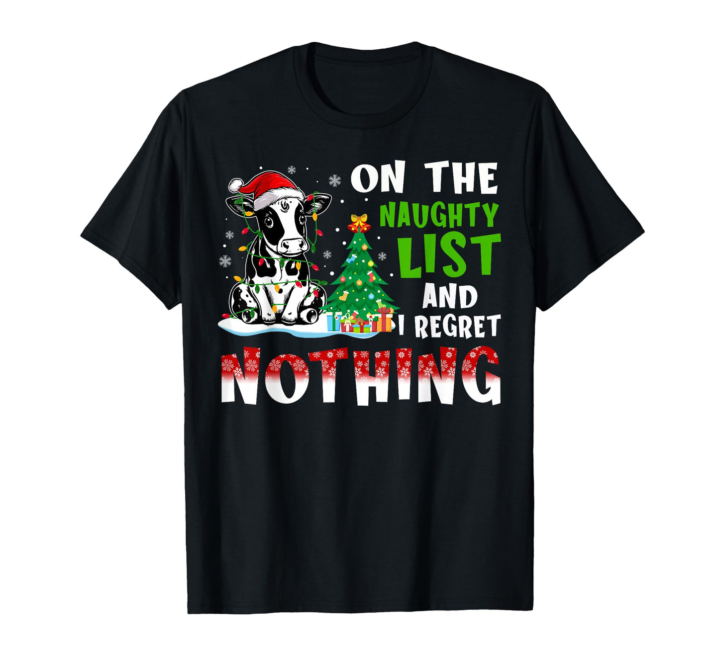 Cow Christmas On The Naughty List And I Regret Nothing T-Shirt