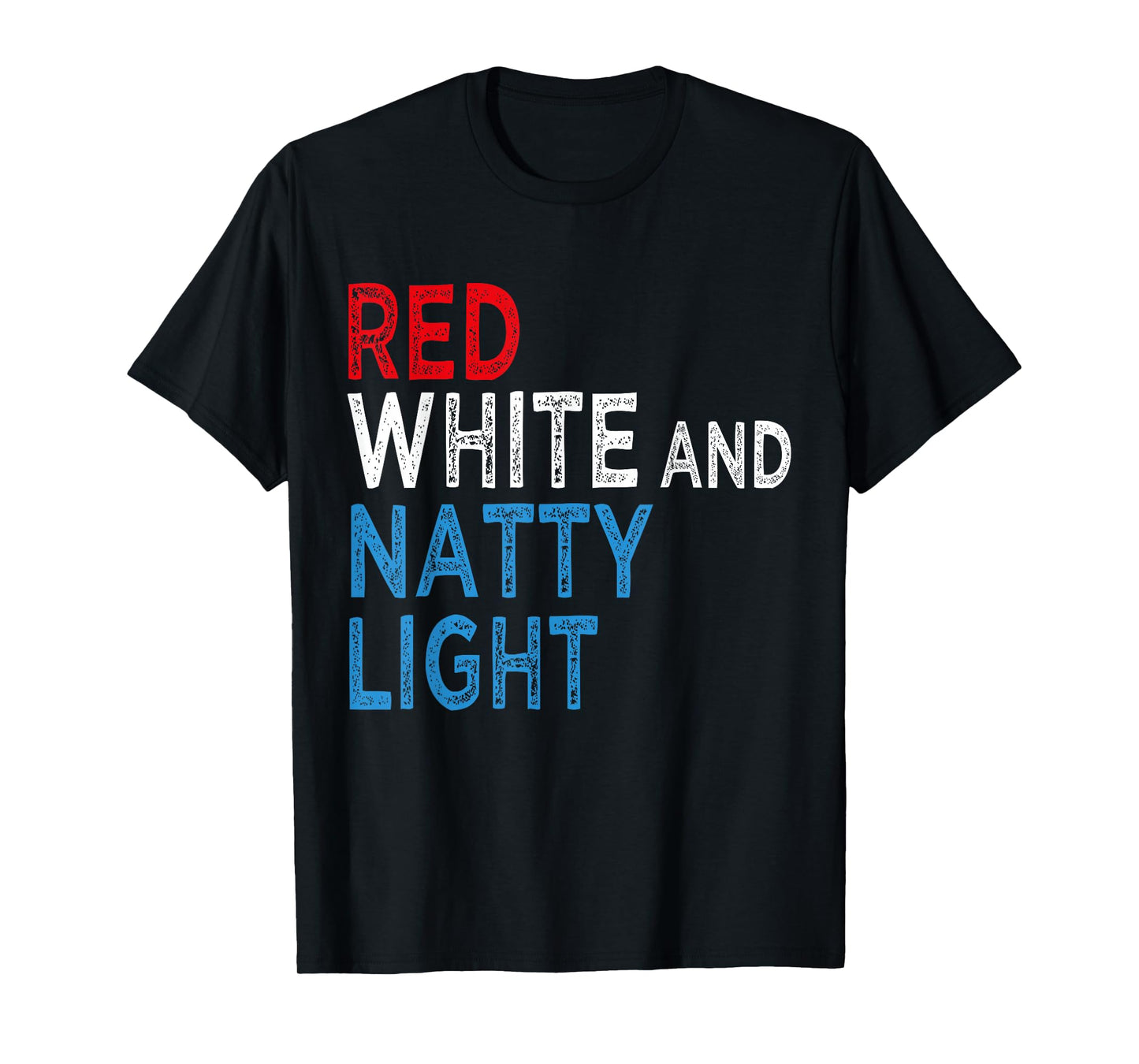 Red White & Natty-Light for Men Women Beer Lovers Amusing T-Shirt