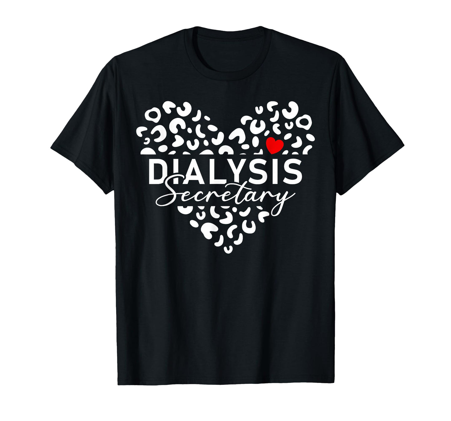 Cute Dialysis Secretary Heart Leopard T-Shirt