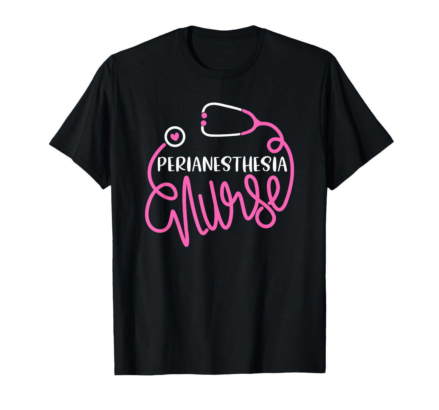 Cute Perianesthesia Nurse RN PACU Nursing Department T-Shirt