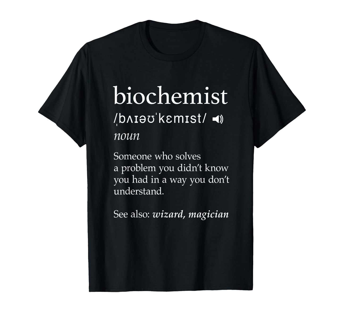 Biochemist Definition Funny Science Nerdy Biochemistry Gifts T-Shirt