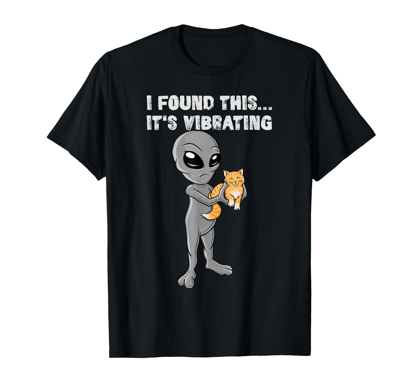 I Found This - It's Vibrating - Cat & Alien T-Shirt for Men Women Girls Kids