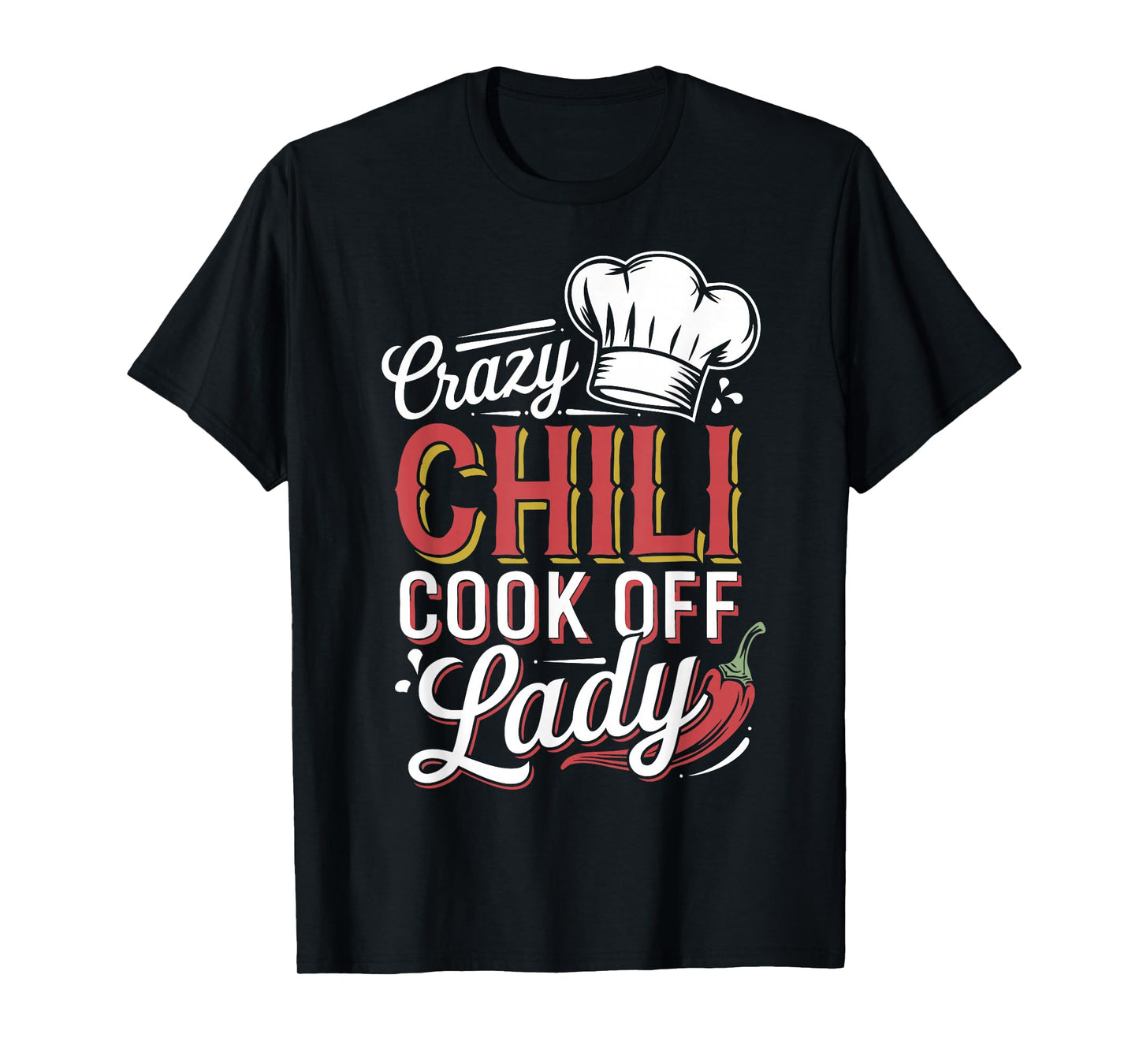 Crazy Chili Cook Off Lady Funny Woman Cooking Chili T-Shirt