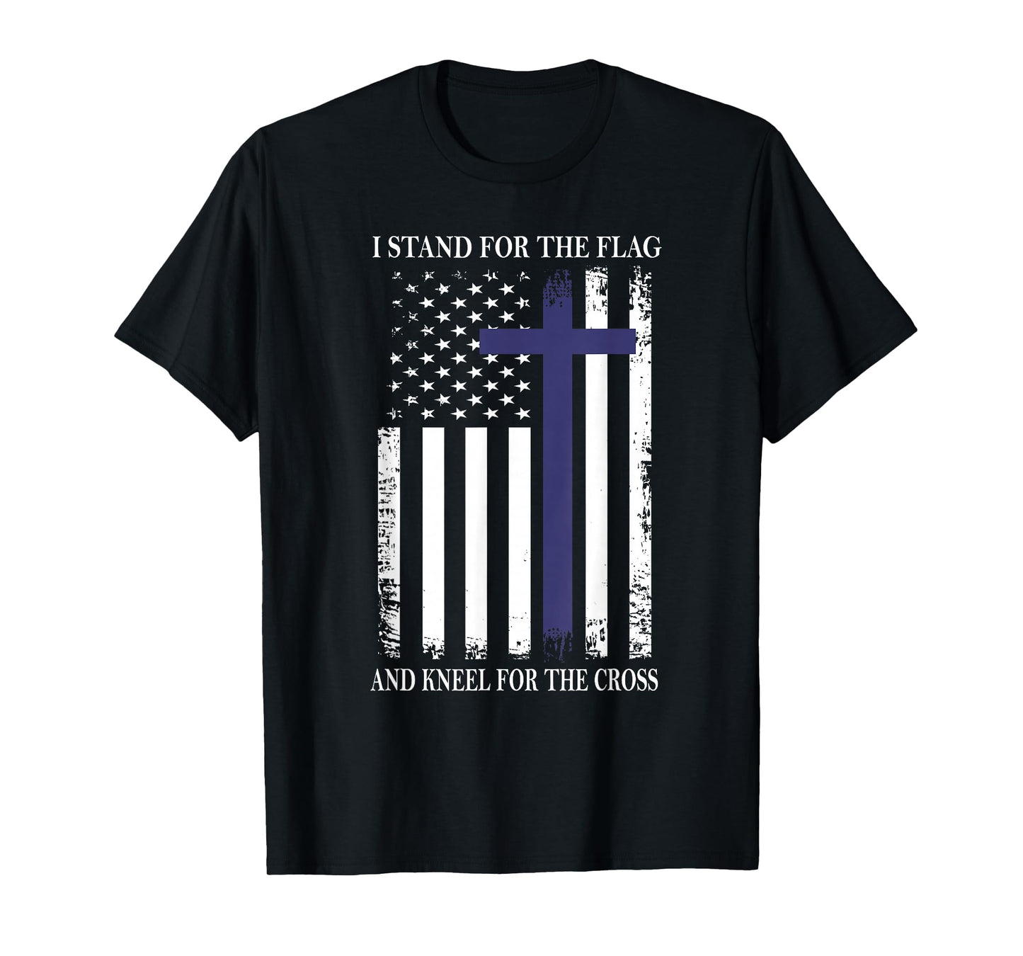 I Proudly Stand For The Flag Kneel For The Cross Patriotic T-Shirt