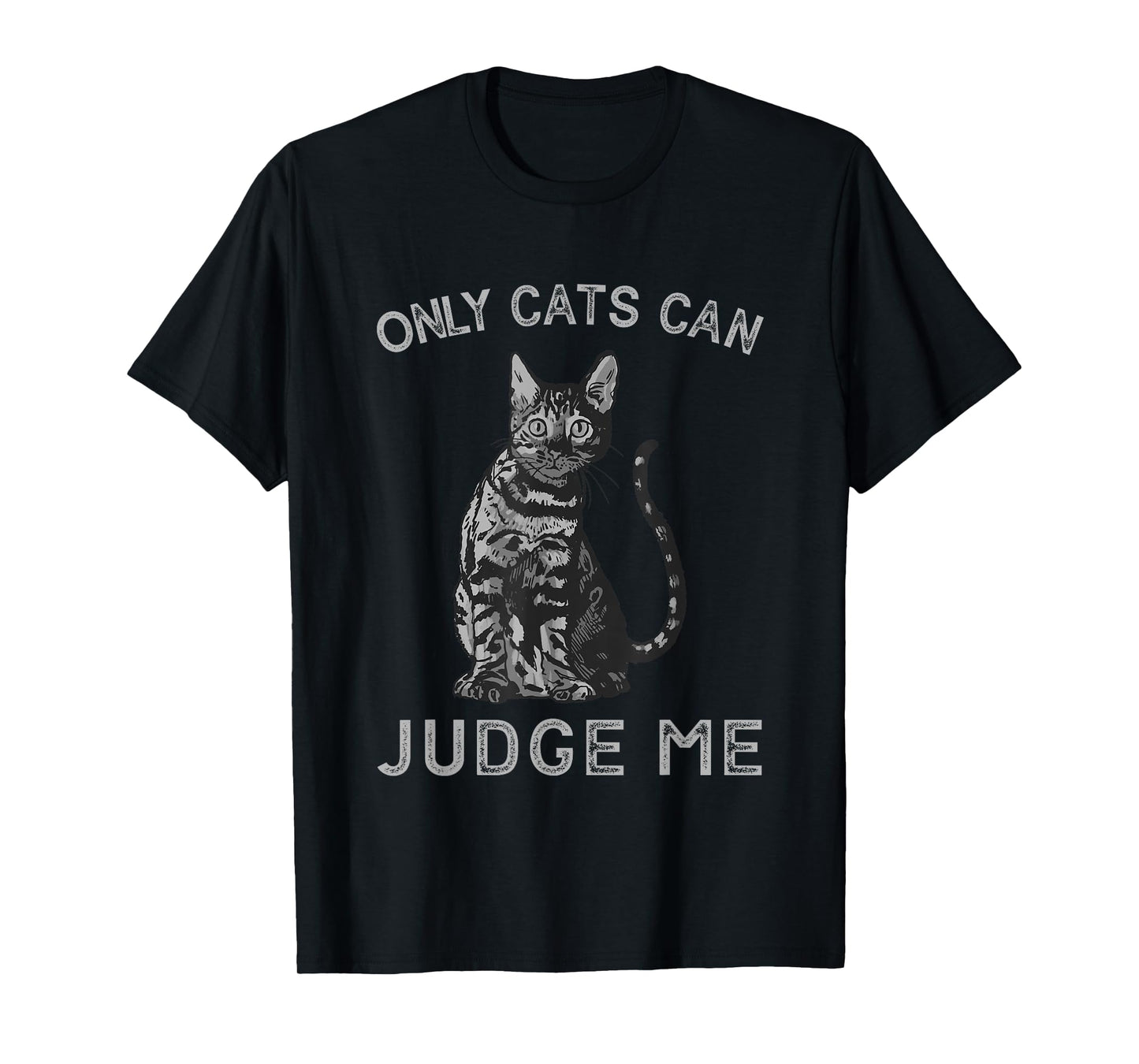 Only Cats Can Judge Me Funny Cat T-Shirt