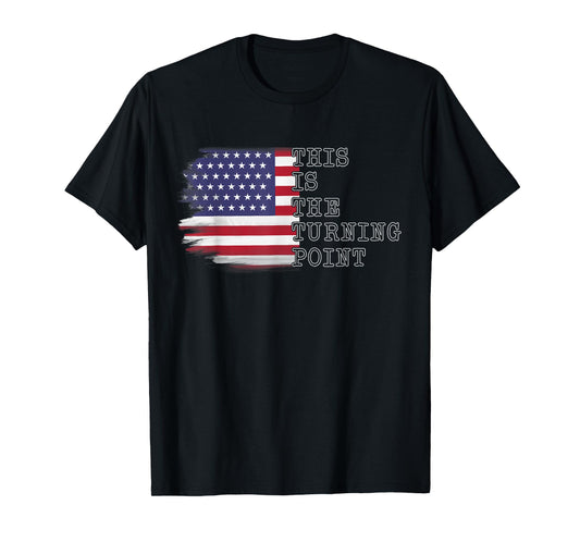 This is The Turning Point Tee USA Flag for Men Women Teens T-Shirt