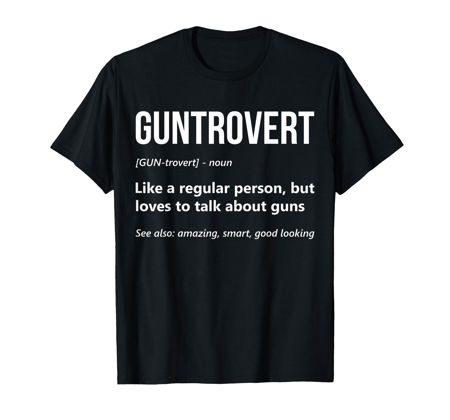 Funny Gun Enthusiast Guntrovert Definition Firearm Gun Lover T-Shirt
