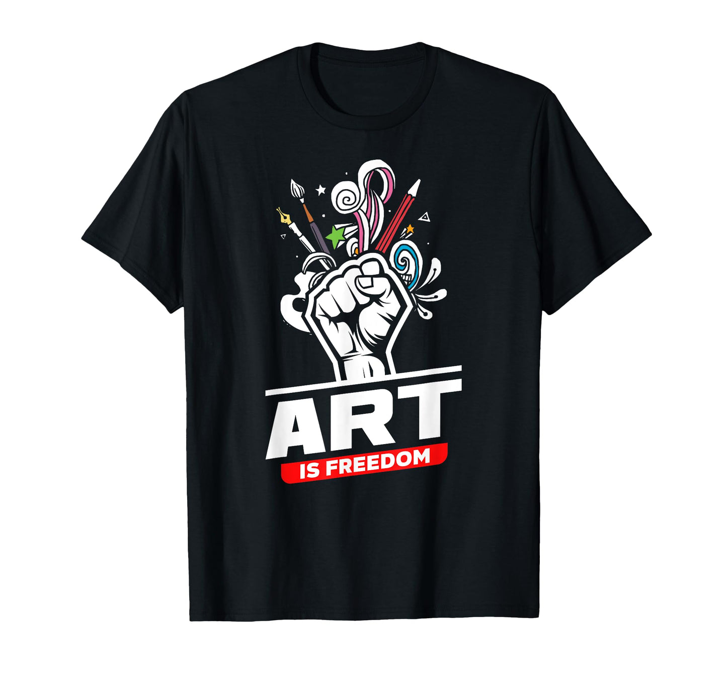 Art Is Freedom Funny Artist Crafter Art Teacher Painter T-Shirt
