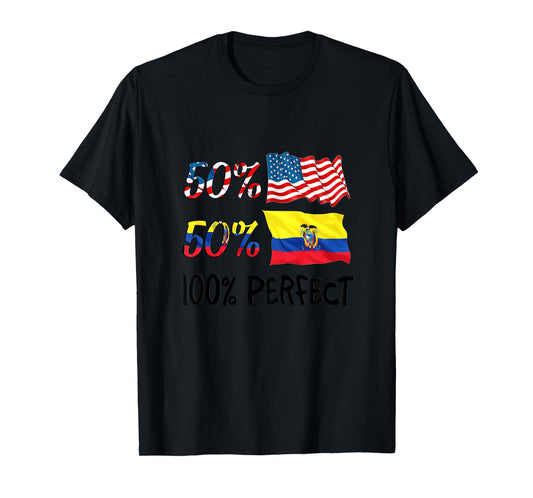 50% American 50% Ecuador 100% Perfect Ecuadorian Boy Girl T-Shirt