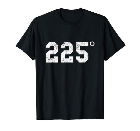 225 Degrees - BBQ - Grilling - Smoking Meat T-Shirt