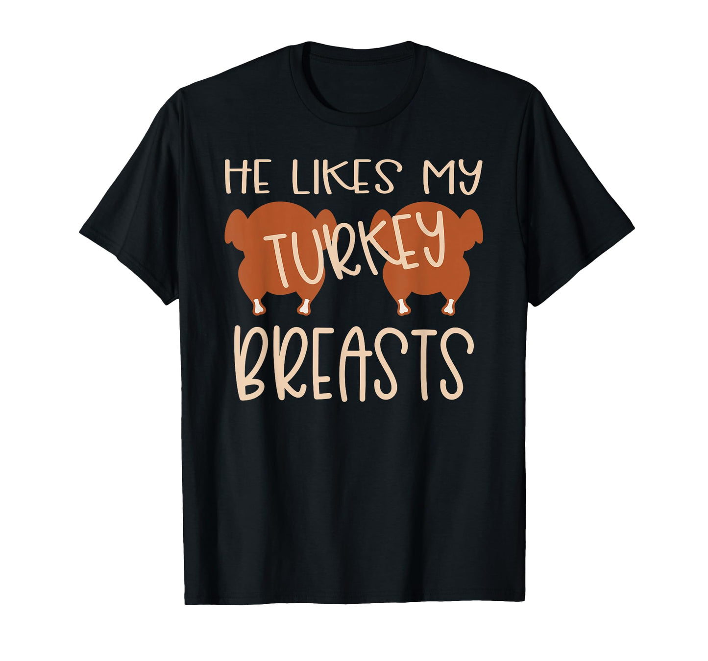 Thanksgiving Couples Turkey Breast She Likes My Drum Stick T-Shirt