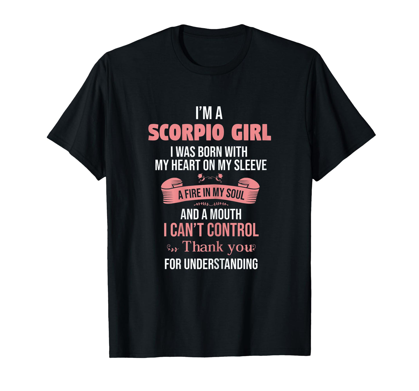 I'm a Scorpio Girl Thank you for understanding Astrology T-Shirt