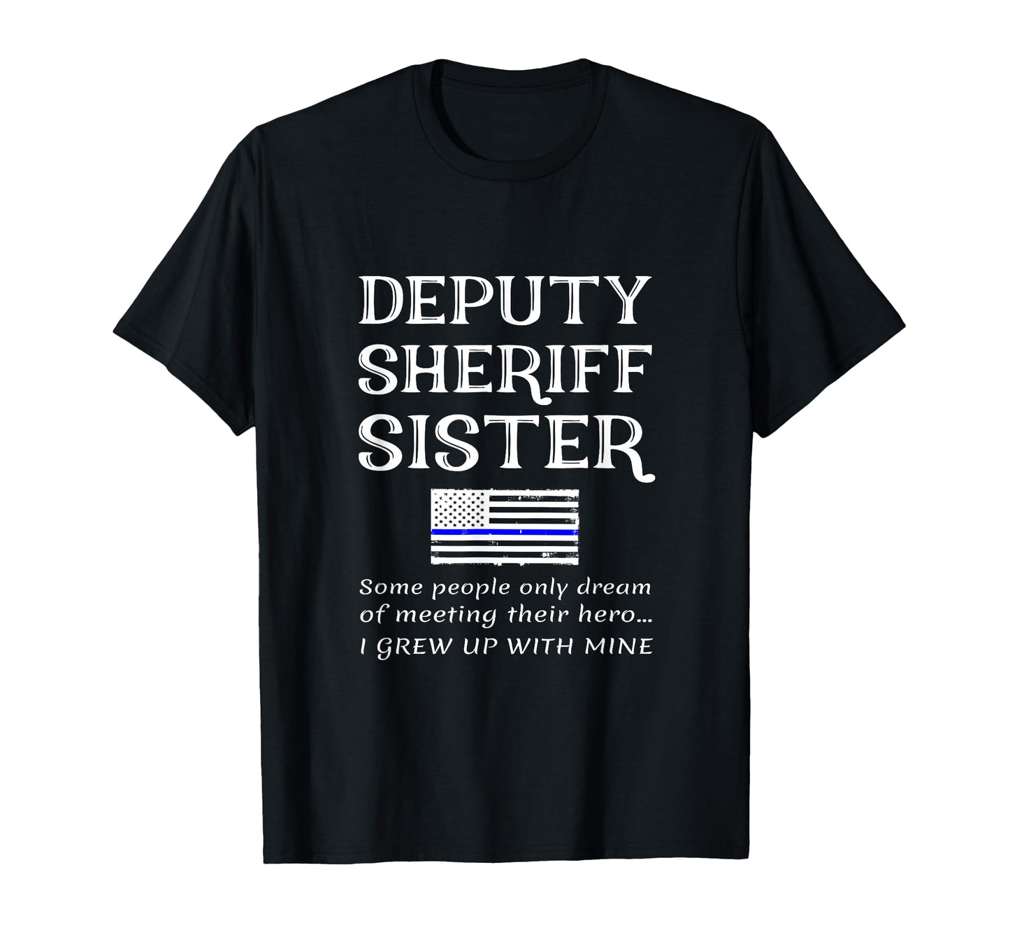 Proud Deputy Sheriff Sister Brother Quote Saying Phrase T-Shirt for Women Kids Men