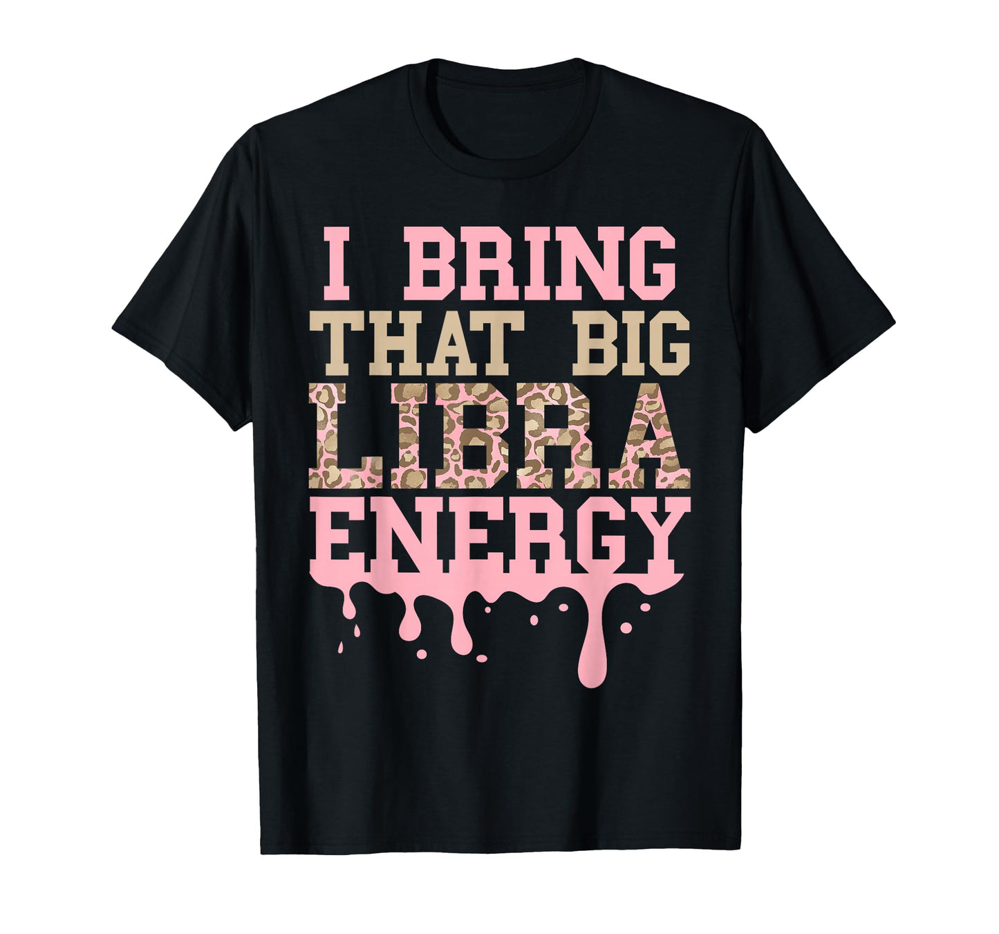 Libra Birthday Shirt Big Libra Energy Pink Leopard Women T-Shirt