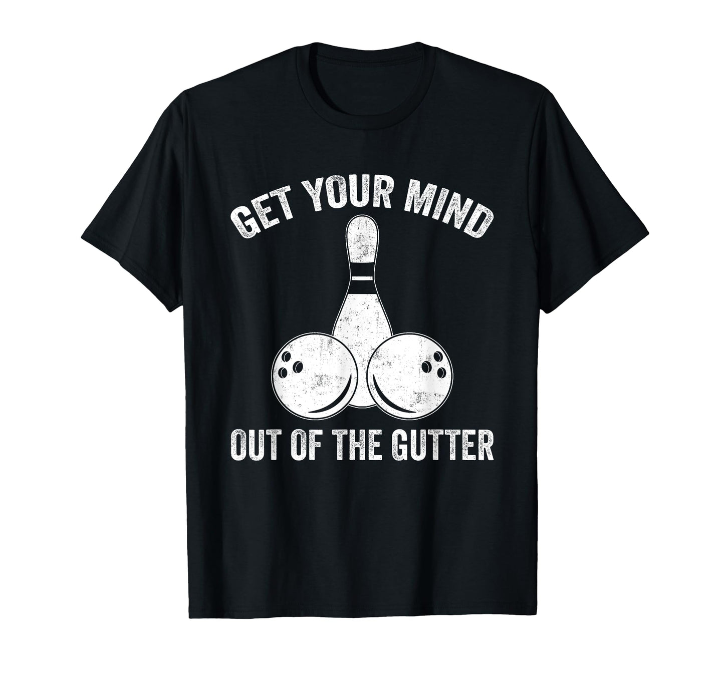 Get Your Mind Out Of The Gutter Funny Bowling T-Shirt