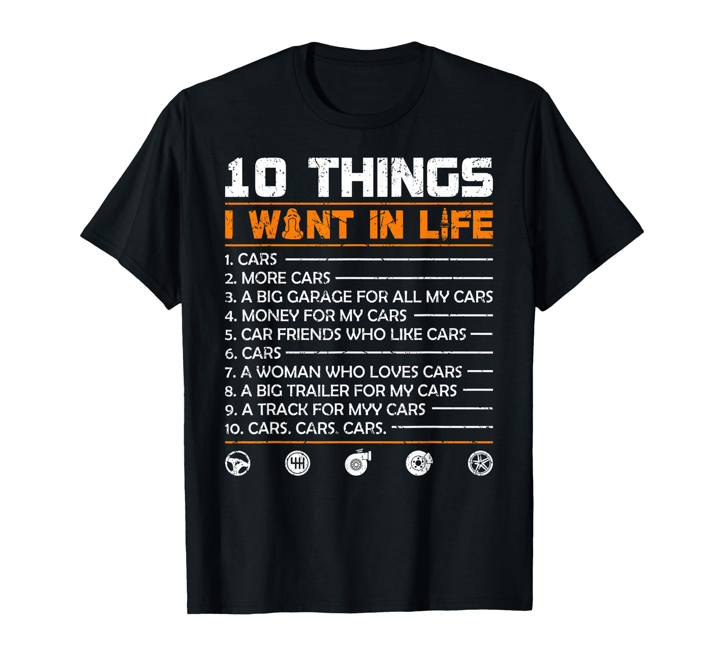 10 Things I Want In My Life Cars More Cars Funny Car T-Shirt