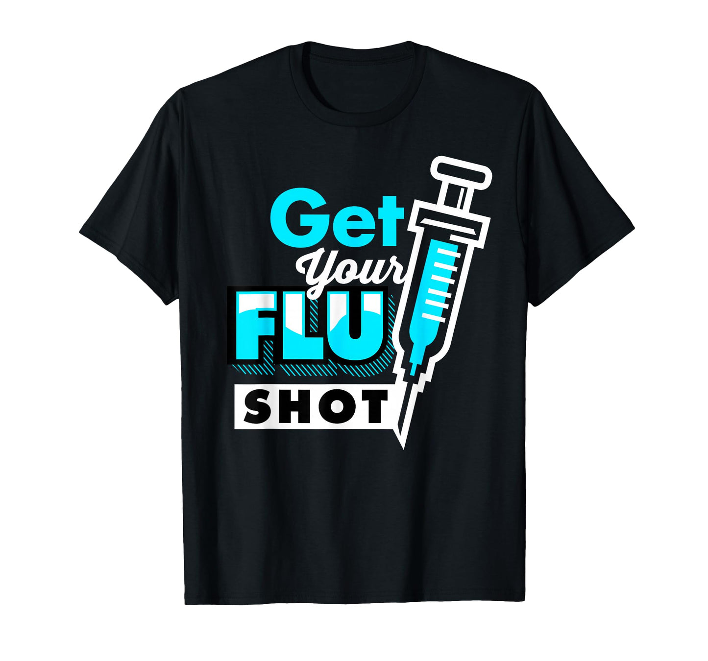Cute Get Your Flu Shot | Funny Caregiver Immunization Gift T-Shirt