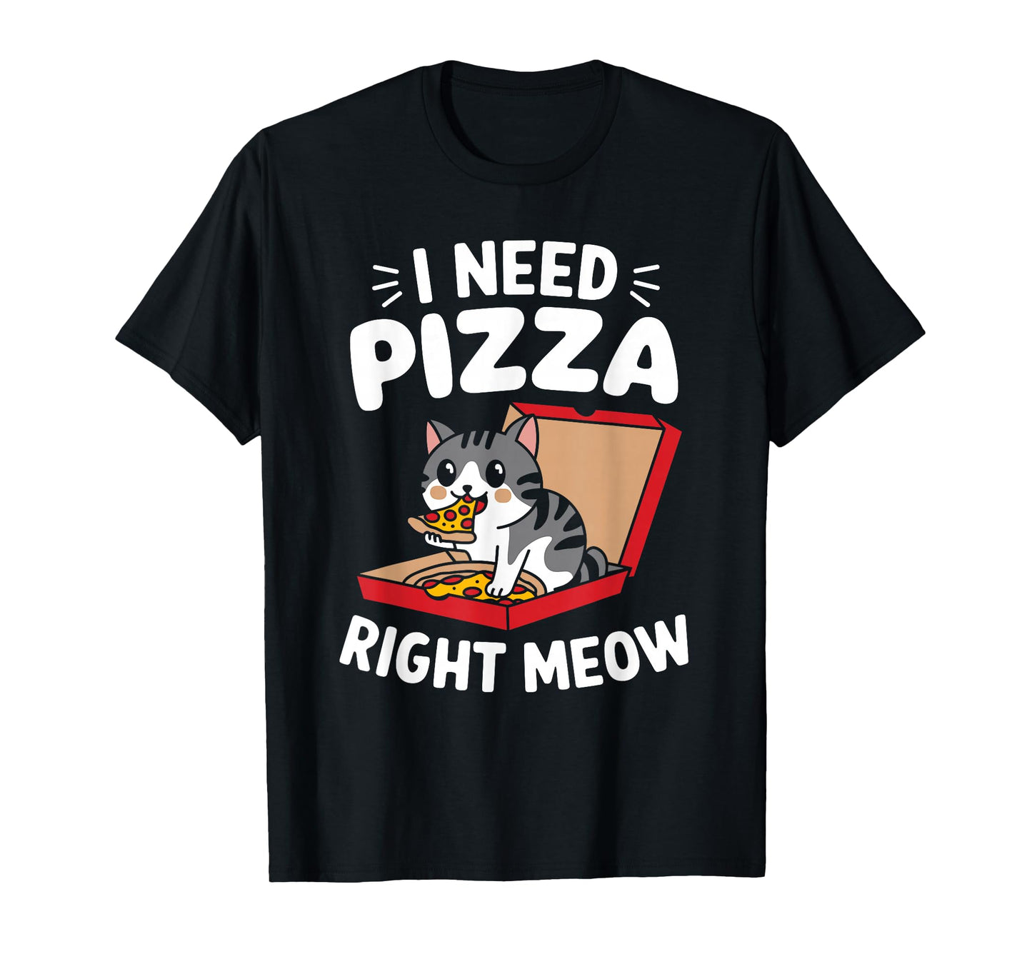 Funny Cat I Need Pizza Right Meow Pizza T-Shirt