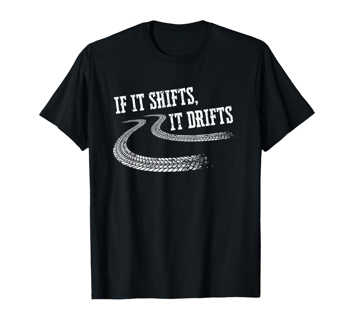 If It Shifts It Drifts Funny Racing Car Mechanic Gift T-Shirt